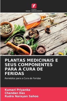 Paperback Plantas Medicinais E Seus Componentes Para a Cura de Feridas [Portuguese] Book