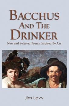 Paperback Bacchus and the Drinker: new and selected poems inspired by art Book