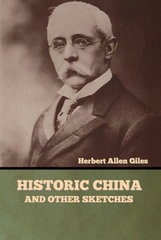 Paperback Historic China and Other Sketches Book