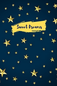Sweet Dreams : Dream Journal: Cute Logbook to Save Your Sweet Dreams