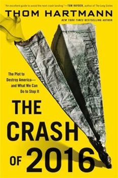 Paperback The Crash of 2016: The Plot to Destroy America--And What We Can Do to Stop It Book