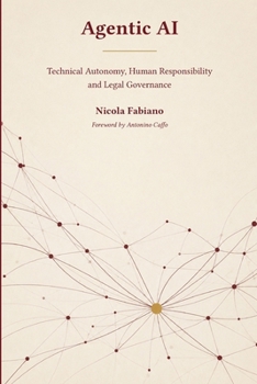 Paperback Agentic AI: Technical Autonomy, Human Responsibility, and Legal Governance Book
