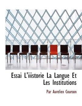 Paperback Essai L'Iiistorie La Langue Et Les Institutions Book