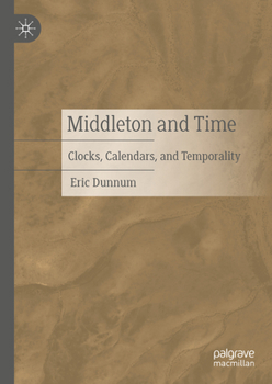 Hardcover Middleton and Time: Clocks, Calendars, and Temporality Book