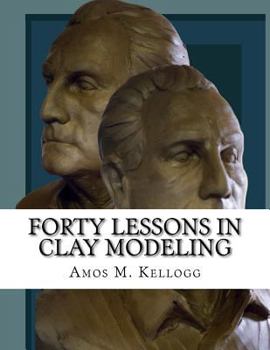 Paperback Forty Lessons in Clay Modeling Book