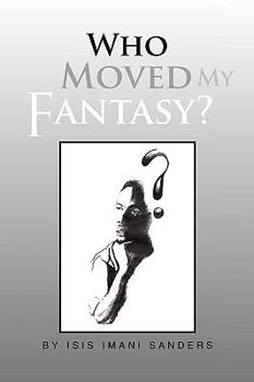 Paperback Who Moved My Fantasy? Book