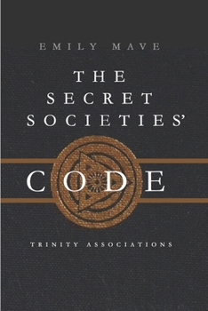 Paperback The Secret Societies' Code: Trinity Associations Book