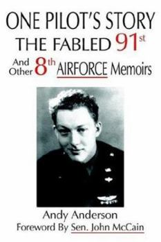 Paperback One Pilot's Story: THE FABLED 91st And Other 8th AIRFORCE Memoirs Book