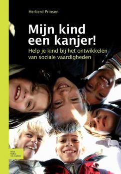 Paperback Mijn Kind Een Kanjer!: Help Je Kind Bij Het Ontwikkelen Van Sociale Vaardigheden [Dutch] Book