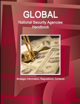 Paperback Global National Security Agencies Handbook - Strategic Information, Regulations, Contacts Book