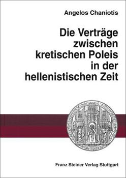 Hardcover Die Vertrage Zwischen Kretischen Poleis in Der Hellenistischen Zeit [German] Book