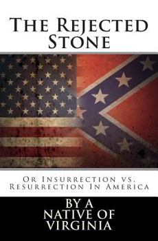 The Rejected Stone: Or Insurrection vs. Resurrection In America