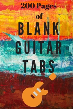 Paperback 200 Pages of Blank Guitar Tabs: Blank Tablatures for Writing Music Book