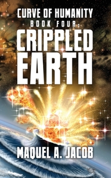 Paperback Crippled Earth: Curve of Humanity Book Four Book