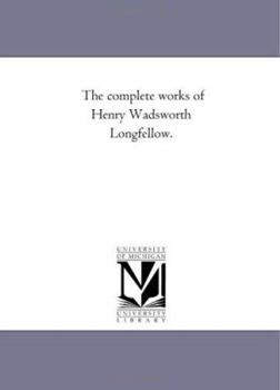 Paperback The Complete Works of Henry Wadsworth Longfellow. Vol. 3. Book