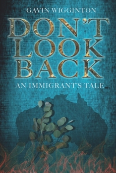 Paperback Don't Look Back: An Immigrant's Tale Book