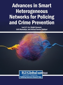 Advances in Smart Heterogeneous Networks for Policing and Crime Prevention
