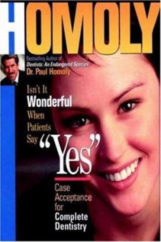 Hardcover Isn't It Wonderful When Patients Say "Yes": Case Acceptance for Complete Dentistry Book