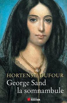 Paperback George Sand, la somnambule [French] Book