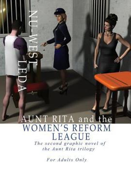 Paperback Aunt Rita and the Women's Reform League: The Second Graphic Novel of the Aunt Rita Trilogy Book