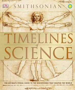 Hardcover Timelines of Science: The Ultimate Visual Guide to the Discoveries That Shaped the World Book
