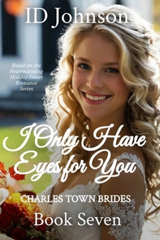 I Only Have Eyes For You: Charles Town Brides Book Seven