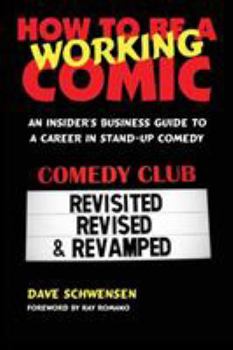 Paperback How to Be a Working Comic: An Insider's Business Guide to a Career in Stand-Up Comedy Book