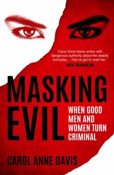 Paperback Masking Evil: When Good Men and Women Turn Criminal Book