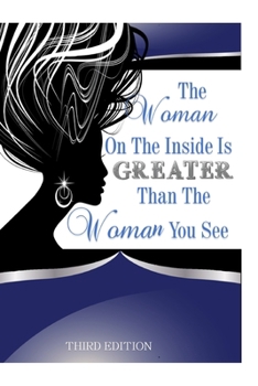 Paperback The Woman On The Inside Is Greater Than The Woman You See Part 3: What Do You See? Book