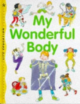 Hardcover My Wonderful Body (Life Education) Book