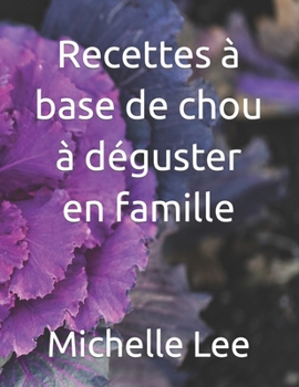 Paperback Recettes à base de chou à déguster en famille [French] Book