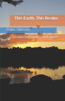 Paperback This Earth, This Realm: Collected poetry and prose Book
