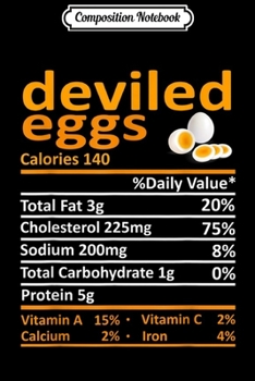 Composition Notebook: Deviled Egg Nutrition Facts Thanksgiving Costume Christmas  Journal/Notebook Blank Lined Ruled 6x9 100 Pages