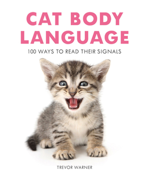 Paperback Cat Body Language: 100 Ways to Read Their Signals Book