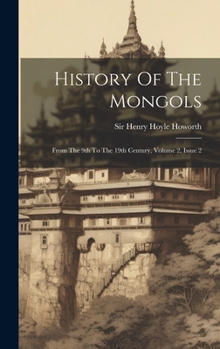 Hardcover History Of The Mongols: From The 9th To The 19th Century, Volume 2, Issue 2 Book