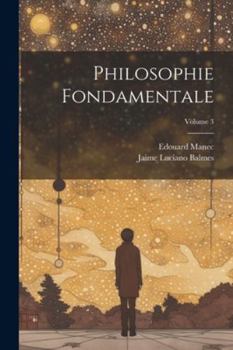 Paperback Philosophie Fondamentale; Volume 3 [French] Book