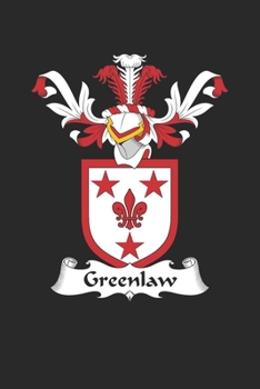 Greenlaw: Greenlaw Coat of Arms and Family Crest Notebook Journal (6 x 9 - 100 pages)