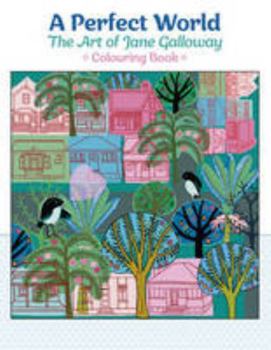 Paperback A Perfect World the Art of Jane Galloway Coloring Book