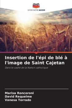 Paperback Insertion de l'épi de blé à l'image de Saint Cajetan [French] Book