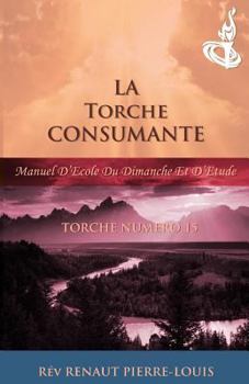 Paperback La Torche Consumante: Torche Numéro 15 [French] Book