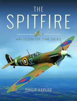Hardcover The Spitfire: An Icon of the Skies Book