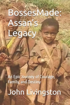 Paperback BossesMade: Assan's Legacy: An Epic Journey of Courage, Family, and Destiny Book