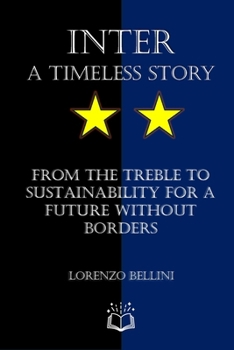 Paperback INTER A timeless story: From the treble to sustainability for a future without borders Book