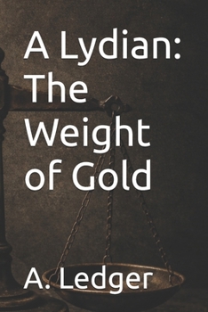 Paperback A Lydian: The Weight of Gold Book