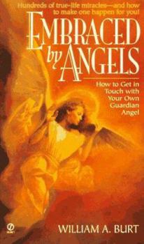 Mass Market Paperback Embraced by Angels: How to Get in Touch with Your Own Guardian Angel Book