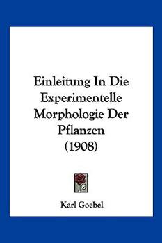 Paperback Einleitung In Die Experimentelle Morphologie Der Pflanzen (1908) [German] Book