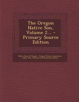 Paperback The Oregon Native Son, Volume 2... - Primary Source Edition Book