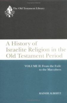 Hardcover A History of Israelite Religion in the Old Testament Period, Vol. 1: From the Beginnings to the End of the Monarchy (Old Testament Library) Book