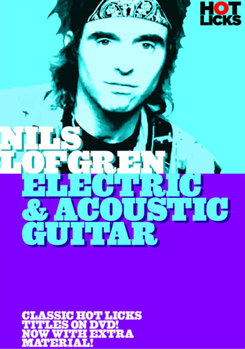 Nils Lofgren Hot Licks: Electric & Acoustic Guitar