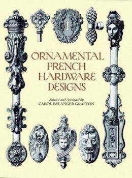 Paperback Ornamental French Hardware Designs Ornamental French Hardware Designs Ornamental French Hardware Designs Book